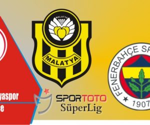 Prediksi Yeni Malatyaspor vs Fenerbahce