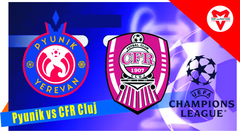 Prediksi Pyunik vs CFR Cluj, Juara Armenia dan Rumania FC Pyunik dan CFR Cluj memulai kampanye Liga Champions mereka dengan leg pertama