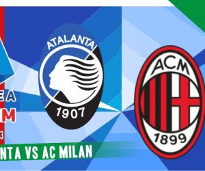 Prediksi Atalanta vs AC Milan, Serie A 22 Agustus 2022