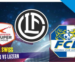 Prediksi Lugano vs Luzern, Pertandingan Liga Super di Stadio Di Cornaredo pada hari Minggu melihat tim tuan rumah Lugano menghadapi oposisi