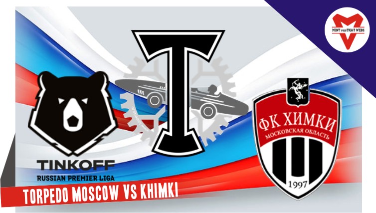Prediksi Torpedo vs Khimki, FC Khimki akan tiba di Stadion Luzhniki pada hari Minggu untuk pertemuan Liga Premier dengan tim tuan rumah