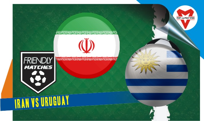 Prediksi Iran vs Uruguay, Keduanya ingin meningkatkan persiapan mereka untuk Piala Dunia mendatang di Qatar, Iran dan Uruguay