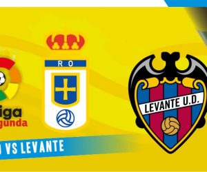 Prediksi Oviedo vs Levante, Liga Segunda 6 September 2022