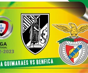 Guimaraes vs Benfica, Liga Portugal