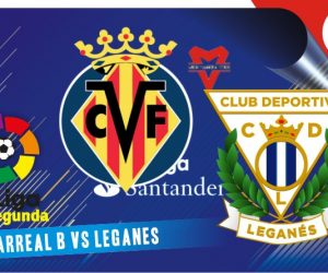Villarreal B vs Leganes, Segunda
