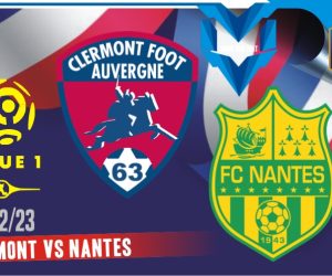 Clermont vs Nantes, Ligue 1 Prancis