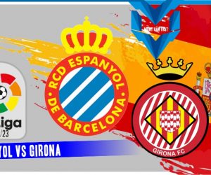 Espanyol vs Girona, La Liga Spanyol