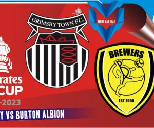 Grimsby vs Burton Albion, Piala FA