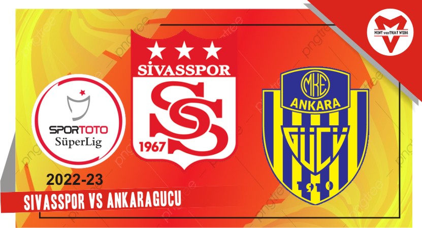 Prediksi Sivasspor vs Ankaragucu, Liga Turki 19 Meret 2023