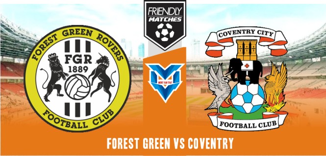Prediksi Forest Green vs Coventry, Club Friendlies 19 Juli 2023