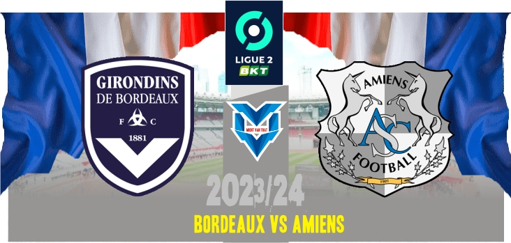 Prediksi Bordeaux vs Amiens , Ligue 2 Prancis 26 Agustus 2023