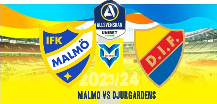 Prediksi Malmo vs Djurgardens, Allsvenskan 20 Agustus 2023