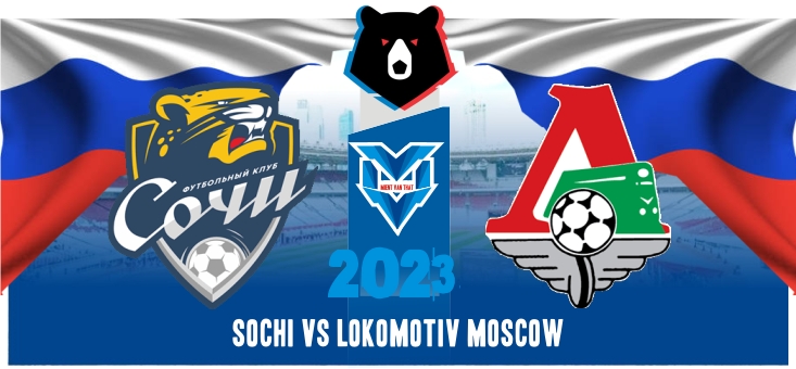 Prediksi Sochi vs Lokomotiv Moscow, Liga Russia 28 Agustus 2023