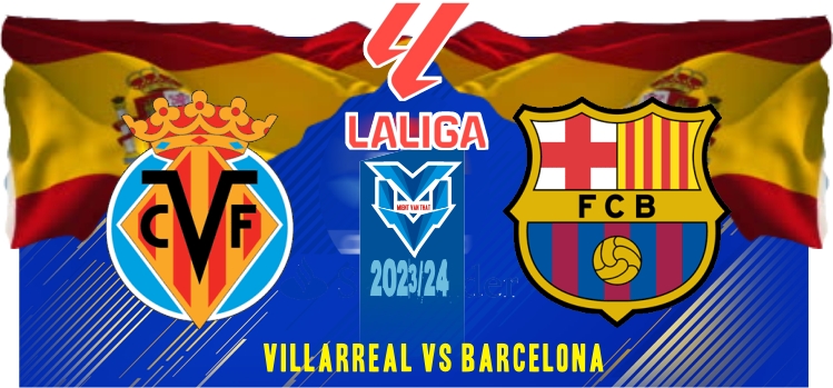 Prediksi Villarreal vs Barcelona, La Liga Spanyol 27 Agustus 2023