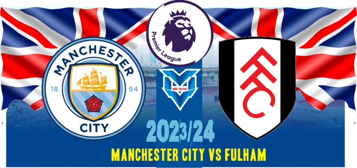 Prediksi Manchester City vs Fulham, Liga Inggris 2 September 2023