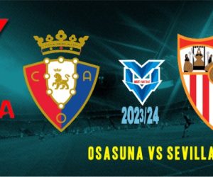 Prediksi Osasuna vs Sevilla, La Liga Spanyol 23 September 2023