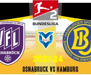 Prediksi Osnabruck vs Hamburg , Liga 2 Jerman 22 September 2023
