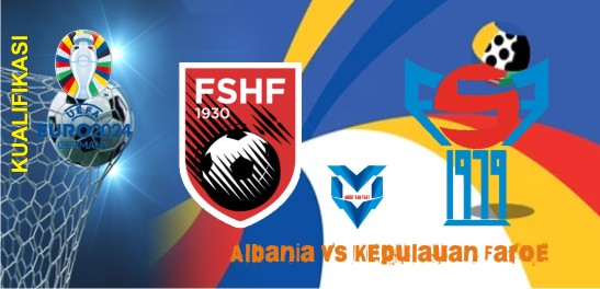 Prediksi Albania vs Faroe, Kualifikasi Euro 21 November 2023