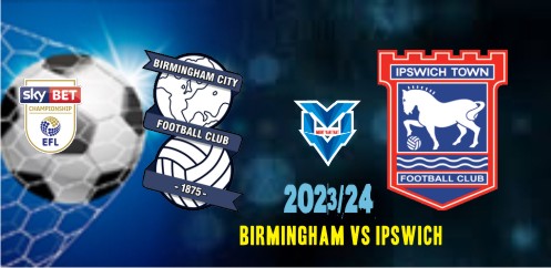 Prediksi Birmingham vs Ipswich, EFL Championship 4 November 2023