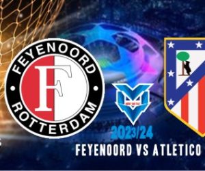 Feyenoord vs Atletico