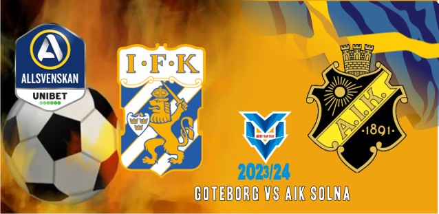 Prediksi Goteborg vs AIK Solna, Allsvenskan 7 November 2023