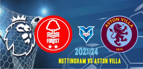 Prediksi Nottingham vs Aston Villa, Liga Inggris 5 November 2023