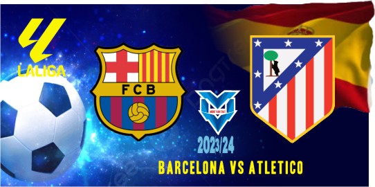 Prediksi Barcelona vs Atletico, La Liga Spanyol 4 Desember 2023