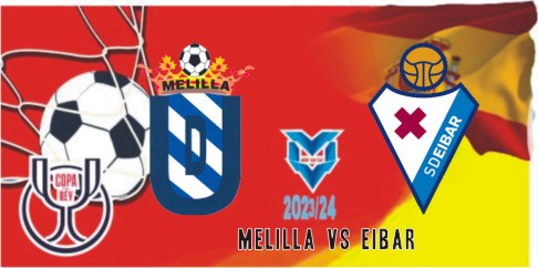 Prediksi Melilla vs Eibar, Copa Del Rey 8 Desember 2023