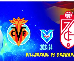 Villarreal vs Granada